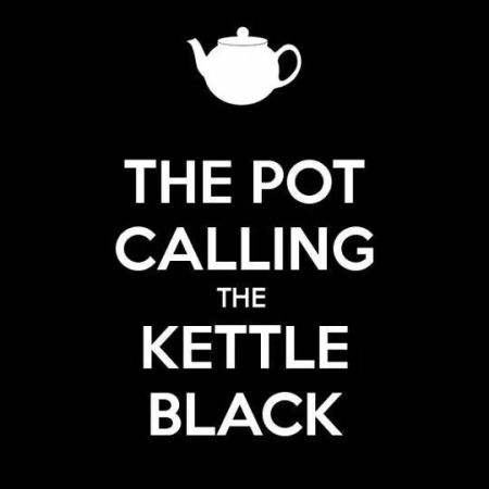 pot kettle black